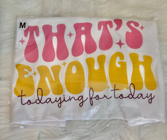 That’s enough today