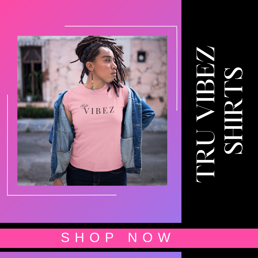 Tru VIBEZ shirts