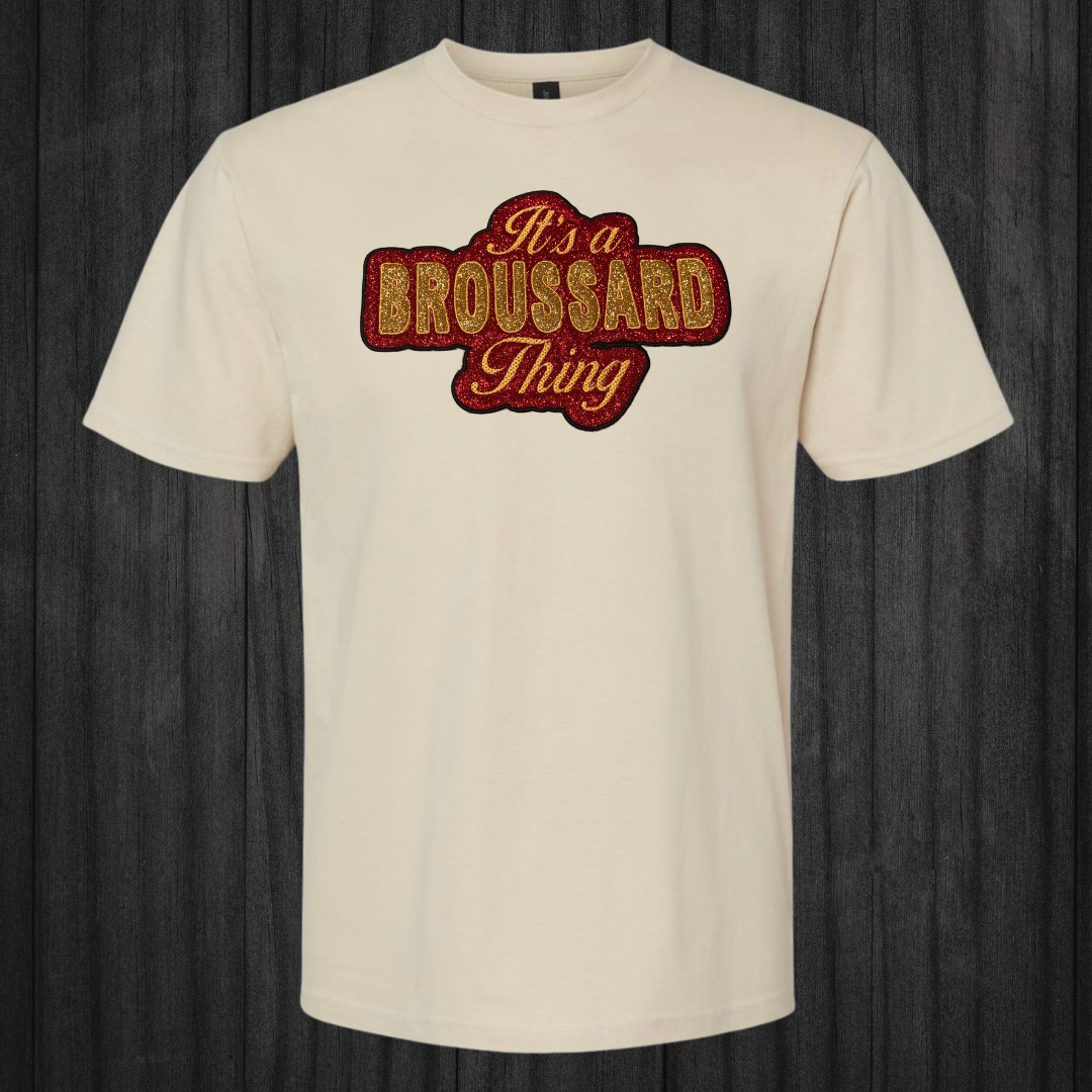 It’s a Broussard Thing – Custom Embroidered Appliqué T-Shirt