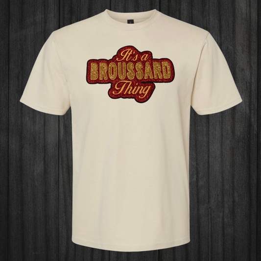 It’s a Broussard Thing – Custom Embroidered Appliqué T-Shirt