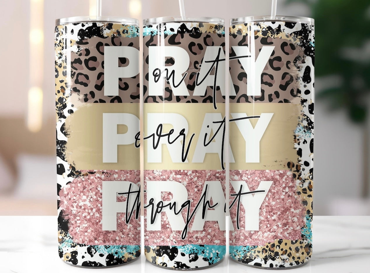 Pray On It Tumbler