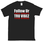 Follow Ur Tru VIBEZ