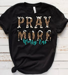 Pray More/DTF